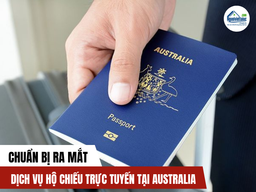 Australia sắp triển khai dịch vụ làm hộ chiếu trực tuyến 100